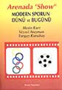 Arenada 'Show' /Modern Sporun Dünü ve Bugünü