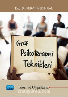 Grup Psikoterapisi Teknikleri (Teori ve Uygulama) - Pervin Nedim Bal