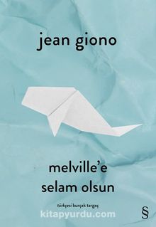 Melville’e Selam Olsun - Jean Giono