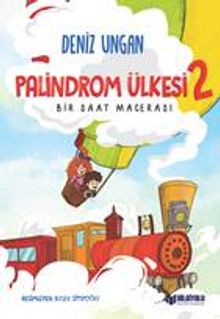 Palindrom Ülkesi 2: Bir Saat Macerası - Deniz Ungan
