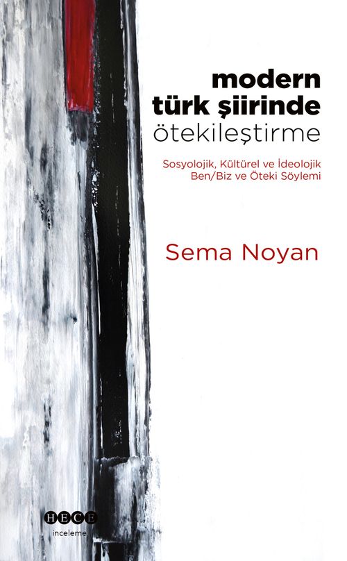 Modern Türk Şiirinde Ötekileştirme & Sosyolojik, Kültürel ve İdeolojik Ben/Biz ve Öteki Söylemi