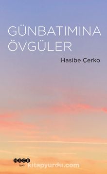 Günbatımına Övgüler - Hasibe Çerko