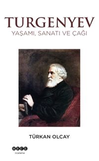 Turgenyev & Yaşamı, Sanatı ve Çağı