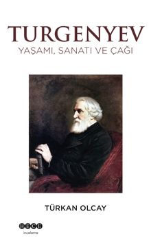 Turgenyev & Yaşamı, Sanatı ve Çağı