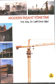 Modern İnşaat Yönetimi - Latif Onur Uğur