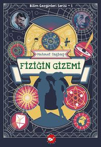 Fiziğin Gizemi / Bilim Gezginleri Serisi 1