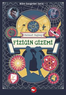 Fiziğin Gizemi / Bilim Gezginleri Serisi 1