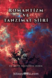 Romantizm ve Tanzimat Şiiri - Betül Hastaoğlu Özbek