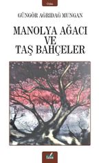 Manolya Ağacı ve Taş Bahçeler