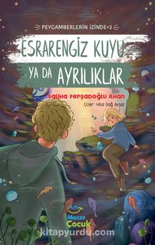 Esrarengiz Kuyu Ya Da Ayrılıklar / Peygamberlerin İzinde 3 - Saliha Ferşadoğlu İlhan