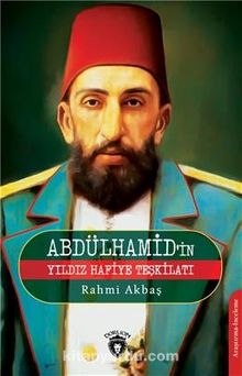Abdülhamidin Yıldız Hafiye Teşkilatı - Rahmi Akbaş