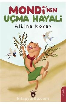 Mondi'nin Uçma Hayali - Albina Koray