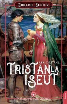 Tristan'la Iseut Aşk Destanı - Joseph Bedier