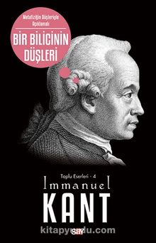 Bir Bilicinin Düşleri - Immanuel Kant