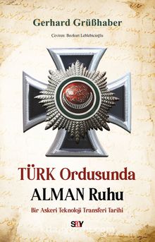 Türk Ordusunda Alman Ruhu - Gerhard Grüßhaber