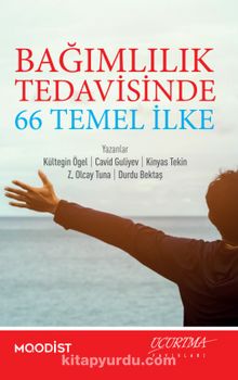 Bağımlılık Tedavisnde 66 Temel İlke - Prof. Dr. Kültegin Ögel