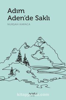 Adım Aden’de Saklı - Nurşah Karaca