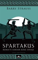 Spartaküs & Roma'yı Sarsan Köle Savaşı