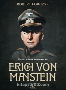 Erich Von Manstein - Robert Forcyzk