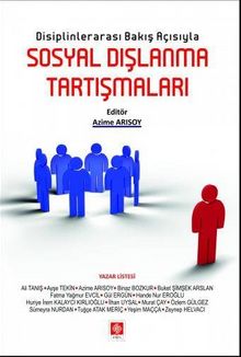 Disiplinlerarası Bakış Açısıyla Sosyal Dışlanma Tartışmaları - Azime Arısoy