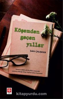 Köşemden Geçen Yıllar - Şakir Çalışkan