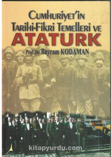 Cumhuriyetin Tarihi Fikri Temelleri ve Atatürk - Prof. Dr. Bayram Kodaman