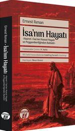 İsa'nın Hayatı & Hazret-i İsa'nın Hususi Hayatı ve Peygamberliğinden Bahistir