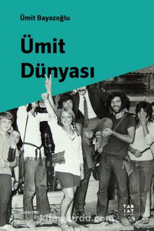 Ümit Dünyası - Ümit Bayazoğlu