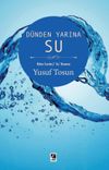 D&uuml;nden Yarına Su