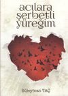 Acılara Şerbetli Y&uuml;reğim