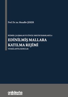 Bilimsel Çalışmalar ve Güncel Yargıtay Kararlarıyla Edinilmiş Mallara Katılma Rejimi ve Bağlantılı Konular