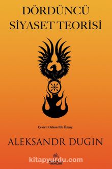 Dördüncü Siyaset Teorisi - Aleksandr Dugin