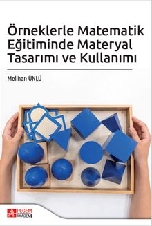 Örneklerle Matematik Eğitiminde Materyal Tasarımı ve Kullanımı