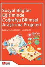 Sosyal Bilgiler Eğitiminde Coğrafya Bilimsel Araştırma Projeleri