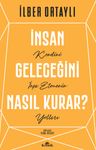 İnsan Geleceğini Nasıl Kurar? &amp; Kendini İnşa Etmenin Yolları