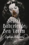 Sessiz Bah&ccedil;elerde Ben Varım