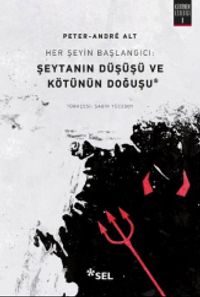 Her Şeyin Başlangıcı: Şeytanın Düşüşü ve Kötünün Doğuşu