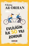Evliliğin İlk 50 Yılı Zordur