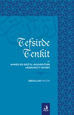 Tefsirde Tenkit ve Ahmed Er-Razî El-Aksarayî'nin Mebahisü't-Tefsîr'i