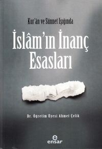 Kur'an ve Sünet Işığında İslam'ın İnanç Esasları