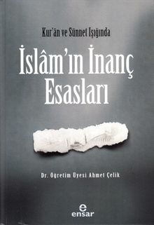 Kur'an ve Sünet Işığında İslam'ın İnanç Esasları