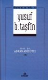 Yusuf b. Taşfin / &Ouml;nderlerimiz 14