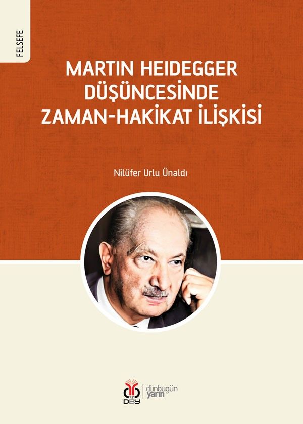Martin Heidegger Düşüncesinde Zaman-Hakikat İlişkisi (Nilüfer Urlu