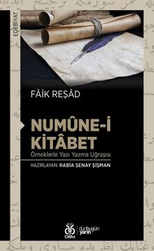 Numûne-i Kitabet & Örneklerle Yazı Yazma Uğraşısı