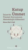 Kutup Ümmet & İslam'da Ümmet Kavramının Metodolojik Kökenleri