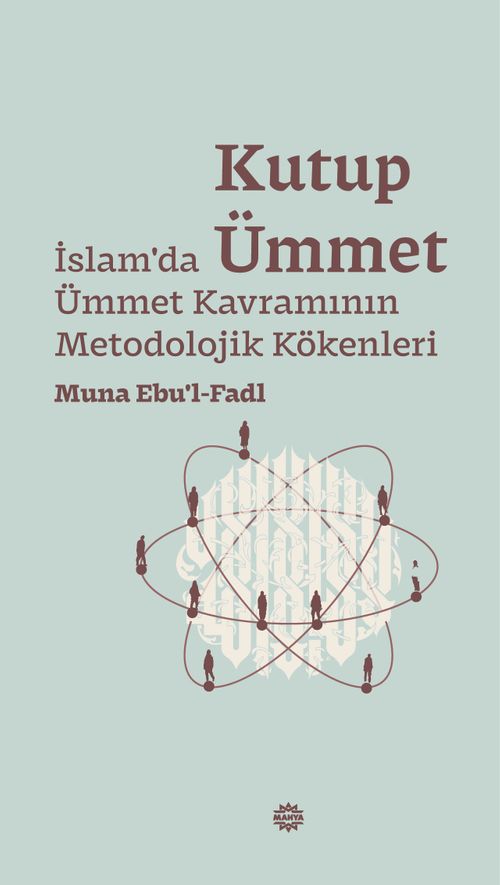 Kutup Ümmet & İslam'da Ümmet Kavramının Metodolojik Kökenleri