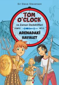 Tom O’clok ve Zaman Dedektifleri / Arenadaki Hayalet