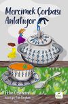 Mercimek &Ccedil;orbası Anlatıyor
