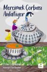 Mercimek Çorbası Anlatıyor