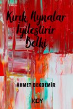 Kırık Aynalar İyileştirir Belki